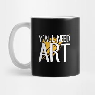 Y'all need art Mug